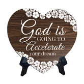 God Is Going To Accelerate Your Dreams Heart Shape Table Sign (6 x 5.4") | God's Grace Home Decoration