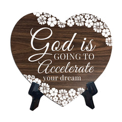 God Is Going To Accelerate Your Dreams Heart Shape Table Sign (6 x 5.4") | God's Grace Home Decoration