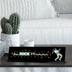 You Rock Mamma!, Girl Black Frame, Desk Sign (2x8“)