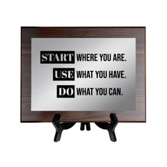 Start Where You Are. Use What You Have. Do What You Can. Decorative Wall Plaque | Easel Mount Option | Inspirational Affirmation Wall Art