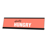 Already Hungry, Red Black Frame, Desk Sign (2x8”)