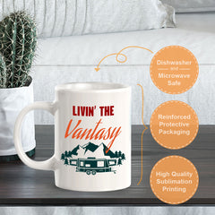Livin' The Vantasy 11oz Plastic or Ceramic Mug | RV Camper Lifestyle