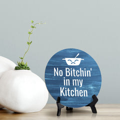 Round No Bitchin' In My Kitchen Blue Wood Color, Circle Table Sign (5x5")