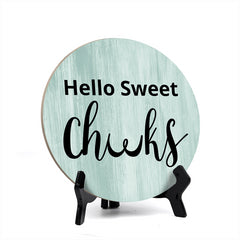Round Hello Sweet Cheeks, Decorative Table Sign with Acrylic Easel