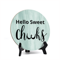 Round Hello Sweet Cheeks, Decorative Table Sign with Acrylic Easel