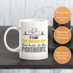 It's Not The Falling Off That Hurts, It's The Pavement, Cyclist Coffee Mug