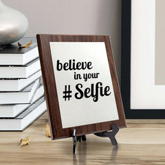 Believe In Your # Selfie Decorative Wall Plaque | Motivational Home Decor