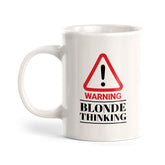 Warning Blonde Thinking 11oz Plastic or Ceramic Coffee Mug | Cute Funny Cups