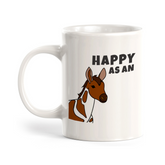 Happy As an Okapi 11oz Plastic or Ceramic Coffee Mug | Funny Animal Mugs
