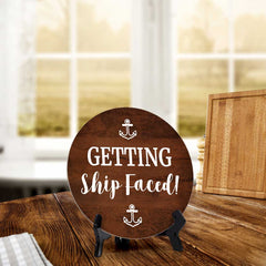 Getting Ship Faced! (5 x 5“) Circle Table Sign with Acrylic Stand | Boats & Home Decor