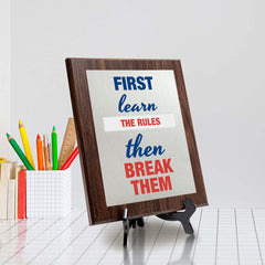First Learn The Rules Then Break Them Decorative Wall Plaque | Motivational Home Decor