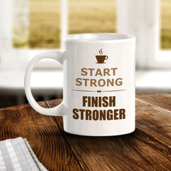 Designs ByLITA Start Strong, Finish Stronger Office Workspace Home Family 11oz Plastic/Ceramic Coffee Mug