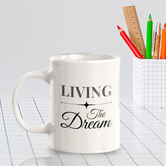 Living The Dream 11oz Plastic or Ceramic Mug | Witty Funny Coffee Cups