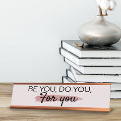 Signs ByLITA Be You, Do You, For You, Gold Frame, Desk Sign (2x8")