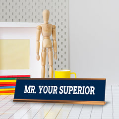 Signs ByLITA Mr. Your Superior Gold Frame, Desk Sign (2x8")