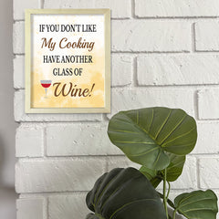 Designs ByLITA If You Don't Like My Cooking Have Another Glass Of Wine!, Framed Wall Art Print | Funny Home Decor