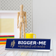Signs ByLITA Bigger-Me, My Biggest Role Model Silver Frame, Desk Sign (2x8")