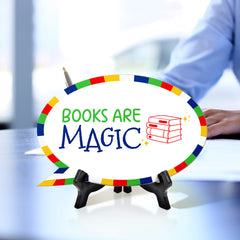 Books Are Magic Speech Bubble Table Sign With Acrylic Stand (6” x 4”) | Kindergarten Elementary School Decoration