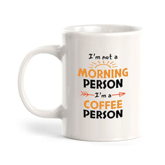 Designs ByLITA I'm not a Morning Person; I'm a Coffee Person 11oz Plastic or Ceramic Coffee Mug | Great Humorous Funny Novelty Gift For Friends Family and Co-workers | Printed Both Sides