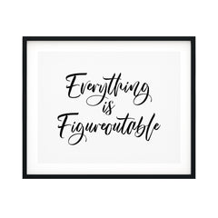 Everything Is Figureoutable UNFRAMED Print Novelty Decor Wall Art