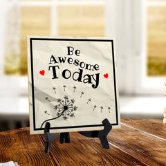 Be Awesome Today 5"x 5" Square Table Sign With Acrylic Easel | Home & Office Decor