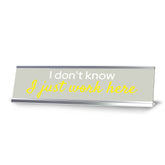 Signs ByLITA I Don't Know I Just Work Here Silver Frame, Desk Sign (2x8")