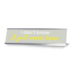Signs ByLITA I Don't Know I Just Work Here Silver Frame, Desk Sign (2x8")