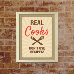 Designs ByLITA Real Cooks Don't Use Recipes!, Framed Wall Art Print | Funny Home Decor