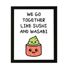 Designs ByLITA We Go Together Like Sushi And Wasabi, Framed Print Inspirational Wall Art | Decoration For Sushi Lovers