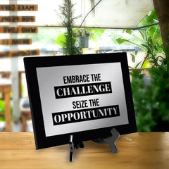 Embrace The Challenge, Seize The Opportunity Decorative Wall Plaque | Easel Mount Option | Inspirational Affirmation Wall Art