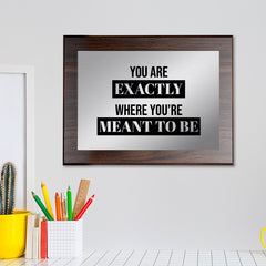 You Are Exactly Where You're Meant To Be Customizable Award Plaque | Easel Mount Option | Inspirational Affirmation Wall Art