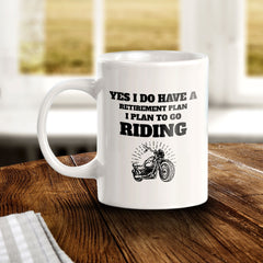 Yes I Do Have A Retirement Plan I Plan To Go Riding 11oz Plastic or Ceramic Mug | Funny Sporty Cup