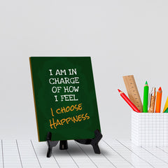 I Am In Charge Of How I Feel I Choose Happiness Table Sign with Acrylic Stand (6x8“) | Positive Motivational Sayings
