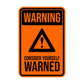 Portrait Round Plus Warning Consider Yourself Warned Wall or Door Sign | Easy Installation | Funny Novelty Imitation Warning Signs