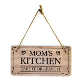 Mom's Kitchen Take It Or Leave It 5x10 Hanging Plus Wall or Door Sign | Home Decor