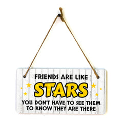 Friends Are Like Stars You Don't Have To See Them To Know They Are There 5x10 Hanging Plus Wall or Door Sign | Family and Loved Ones Home Decor