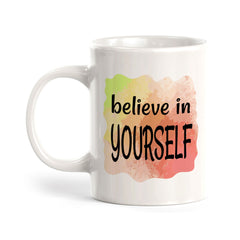 Believe In Yourself 11oz Plastic or Ceramic Coffee Mug | Inspirational & Motivational Quotes
