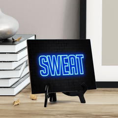 Sweat Neon Style (8x6") Table Sign With Acrylic Easel | Live Streaming Recording Neon Decoration | For Gamers