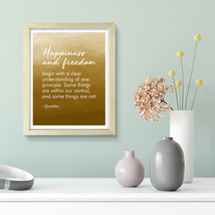 Happiness and freedom begin with a clear understanding of one principle: Some things are within our control, and some things are not - Epictetus, Framed Print