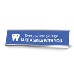 Signs ByLITA Everywhere you go, take a Smile with You Dental Office Decor Silver Frame, Desk Sign (2x8“)