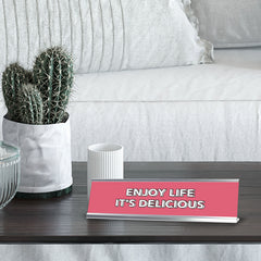 Enjoy Life It's Delicious 2 x 10" Desk Sign | Inspirational Quotes Workspace