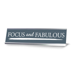 Signs ByLITA Focus and Fabulous, Silver Frame, Desk Sign (2x8")