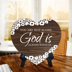 You Are Not Alone, God Is Always With Us Heart Shape Table Sign (6 x 5.4") | God's Grace Home Decoration