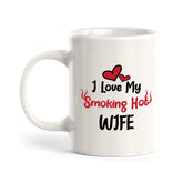 I Love My Smoking Hot Wife 11oz Plastic or Ceramic Coffee Mug | Cute and Funny Romantic Novelty Mugs