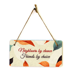 Neighbours By Chance Friends By Choice 5x10 Hanging Plus Wall or Door Sign | Family and Friends Boho Chic Home Decor