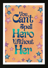 Designs ByLITA You Can't Spell Hero Without Her, Wall Print Art | Home Decor