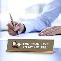 Signs ByLITA Mr. You Live In My House Gold Frame, Desk Sign (2x8")
