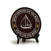What Happens On The Boat Stays On The Boat (5 x 5“) Circle Table Sign with Acrylic Stand | Boats & Home Decor