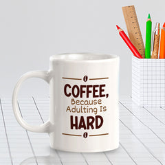 Coffee, Because Adulting Is Hard 11oz Plastic or Ceramic Coffee Mug | Funny Patriotic Novelty Office Mug