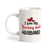 I Love My Smoking Hot Husband 11oz Plastic or Ceramic Coffee Mug | Cute and Funny Romantic Novelty Mugs